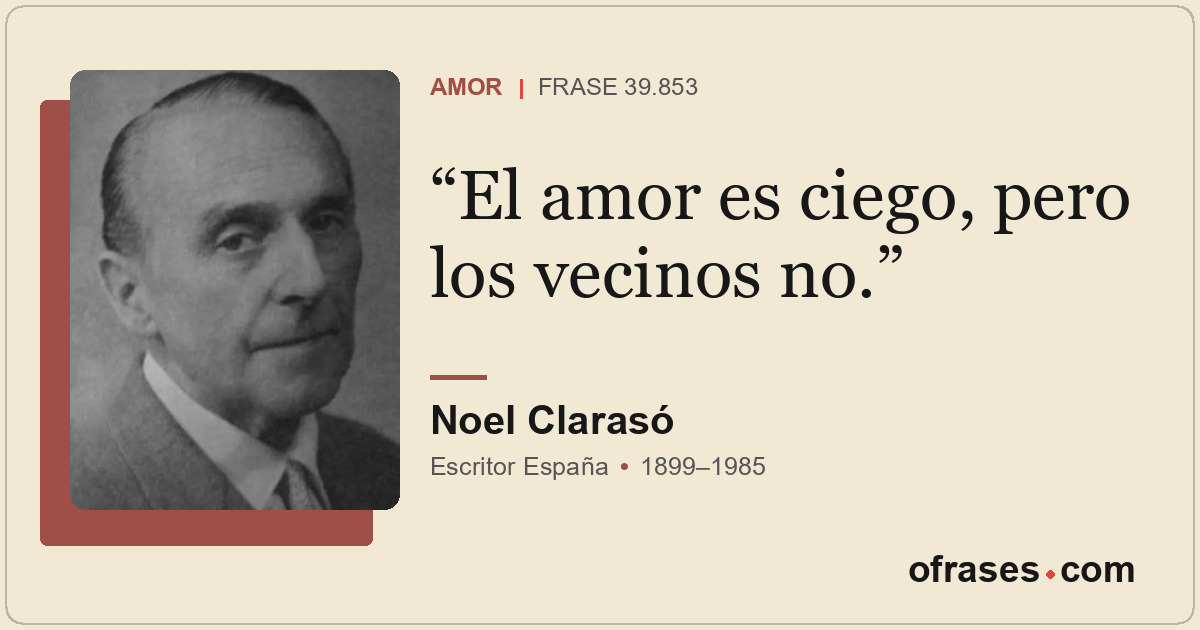 El amor es ciego, pero los vecinos no.