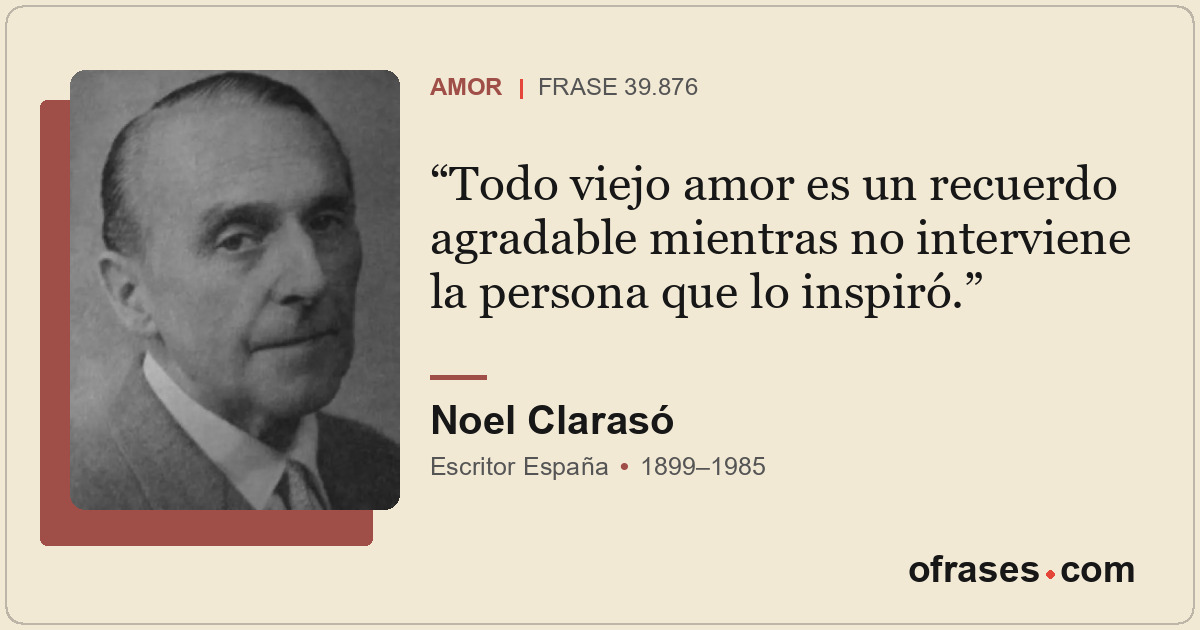 Todo viejo amor es un recuerdo agradable mientras no interviene la persona que l...