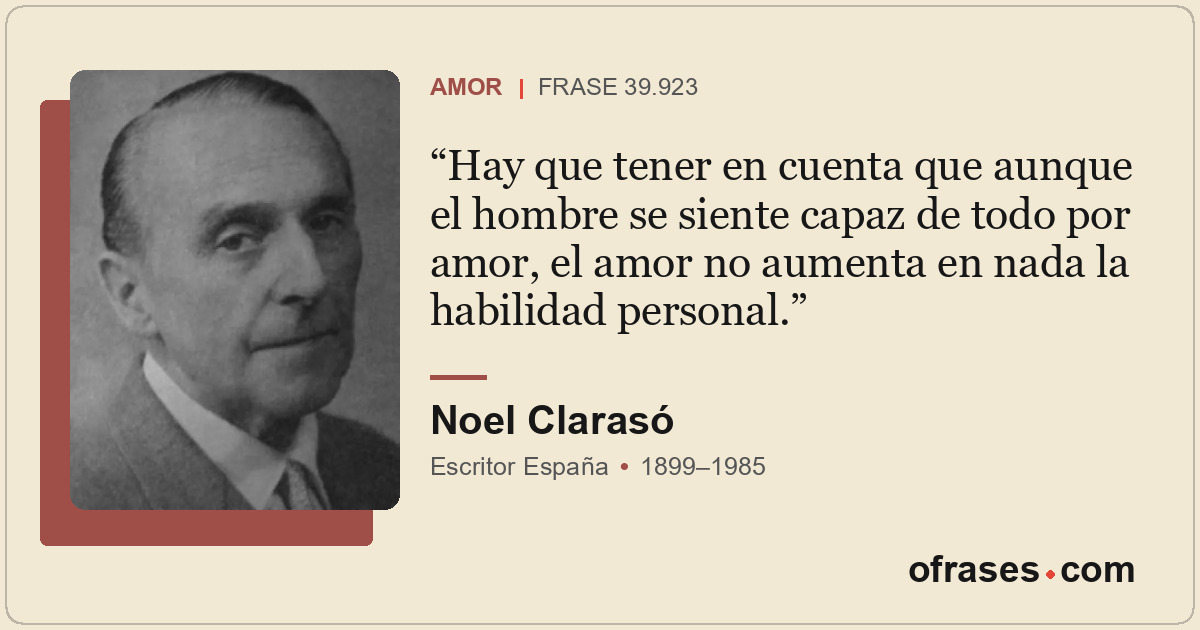 Hay que tener en cuenta que aunque el hombre se siente capaz de todo por amor, e...