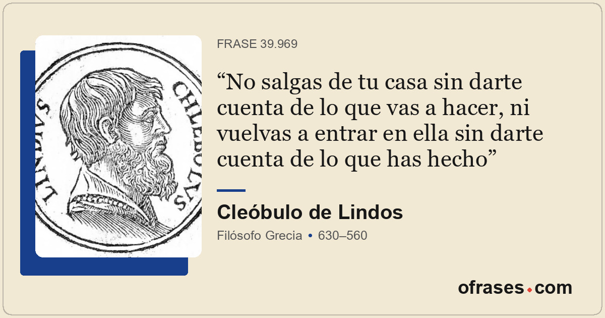 No salgas de tu casa sin darte cuenta de lo que vas a hacer, ni vuelvas a entrar...