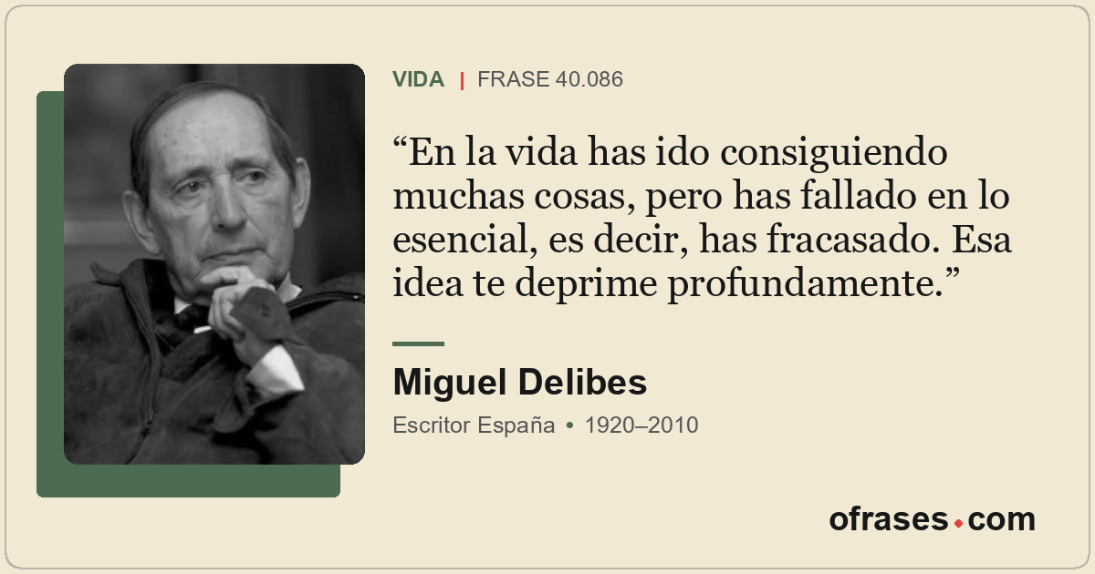 En la vida has ido consiguiendo muchas cosas, pero has fallado en lo esencial, e...