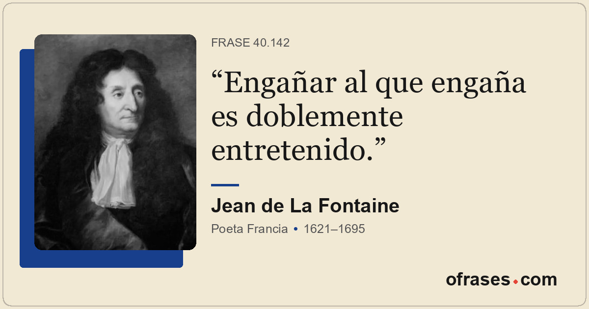 Engañar al que engaña es doblemente entretenido.