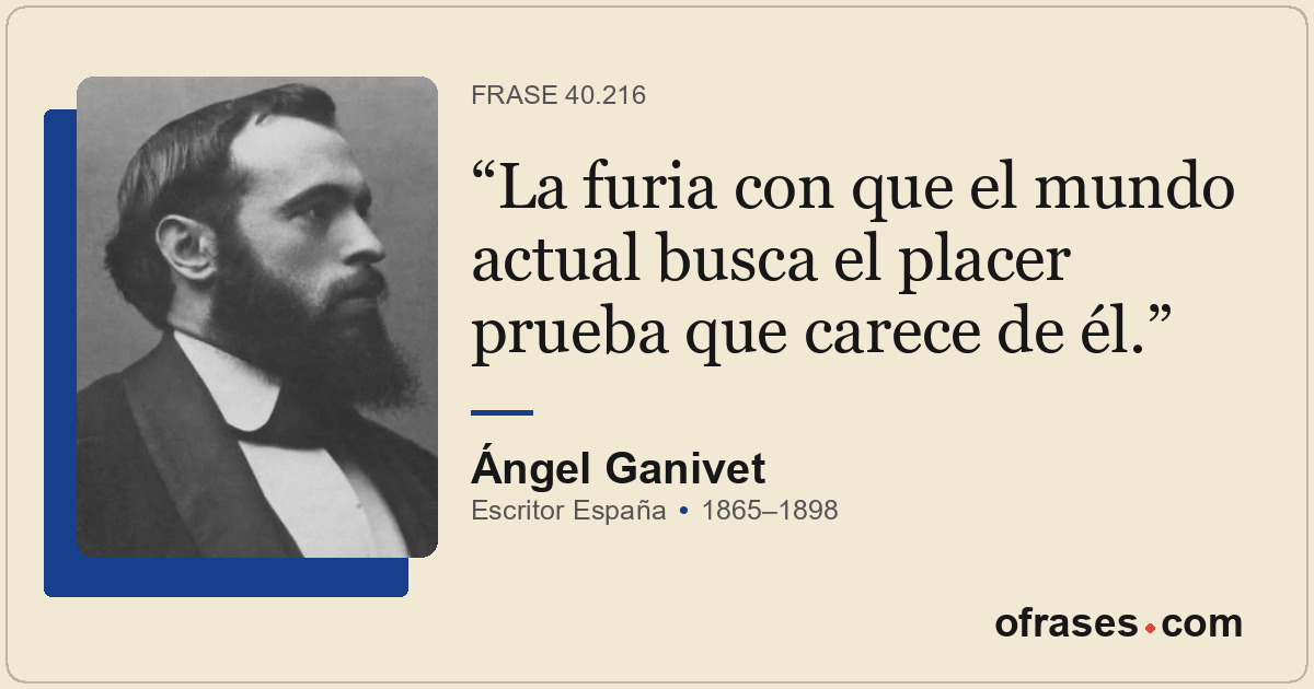 La furia con que el mundo actual busca el placer prueba que carece de él.