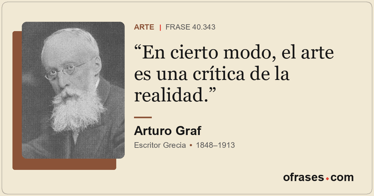 En cierto modo, el arte es una crítica de la realidad.
