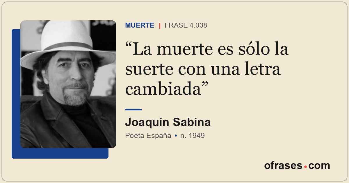 La muerte es sólo la suerte con una letra cambiada