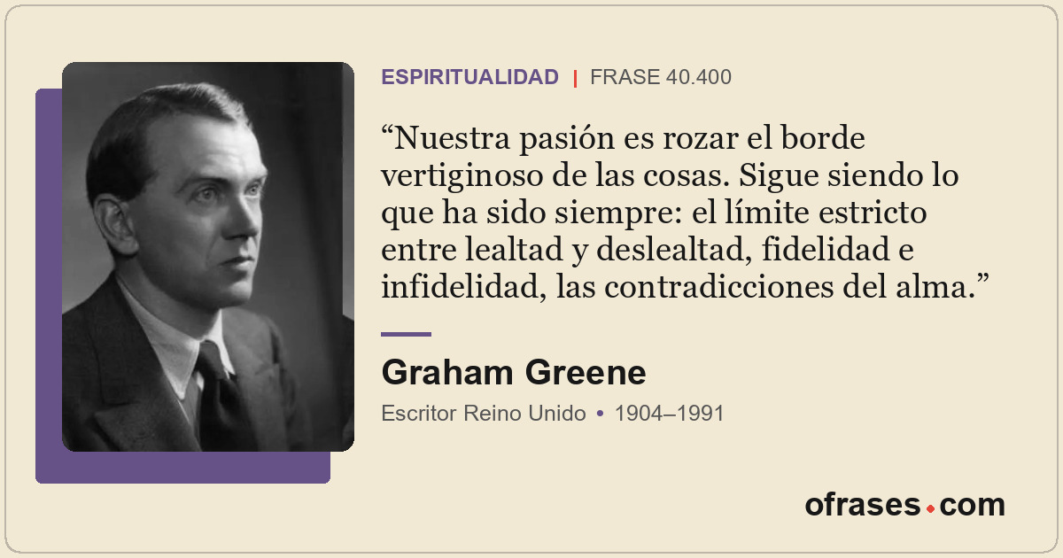 Nuestra pasión es rozar el borde vertiginoso de las cosas. Sigue siendo lo que h...