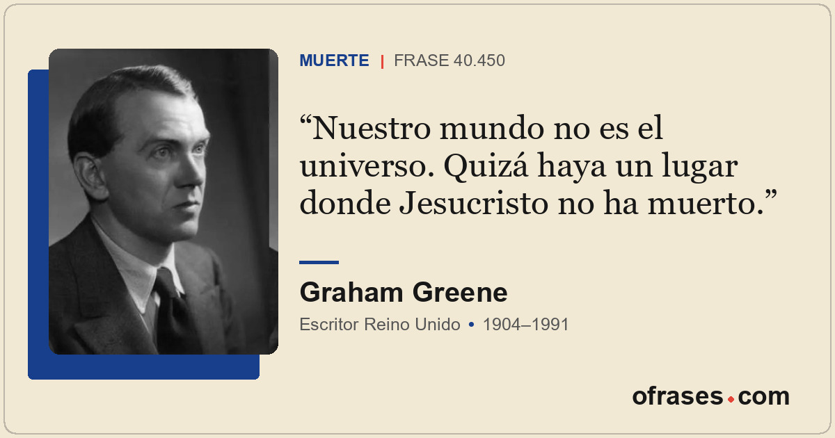Nuestro mundo no es el universo. Quizá haya un lugar donde Jesucristo no ha muer...