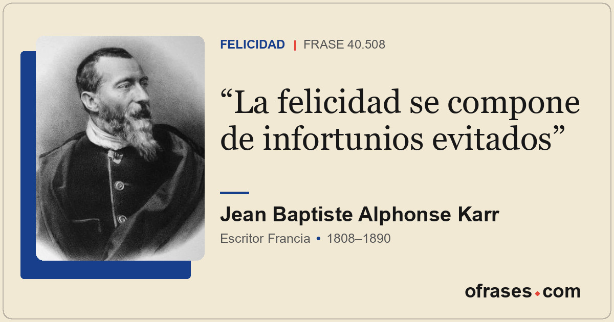 La felicidad se compone de infortunios evitados