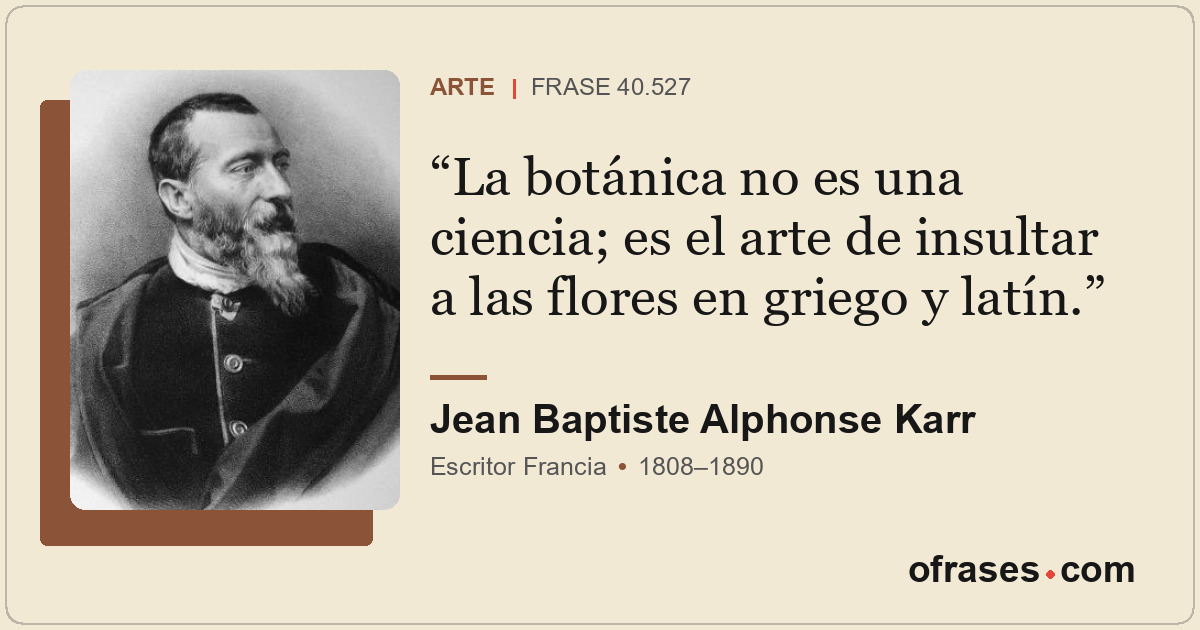 La botánica no es una ciencia; es el arte de insultar a las flores en griego y l...