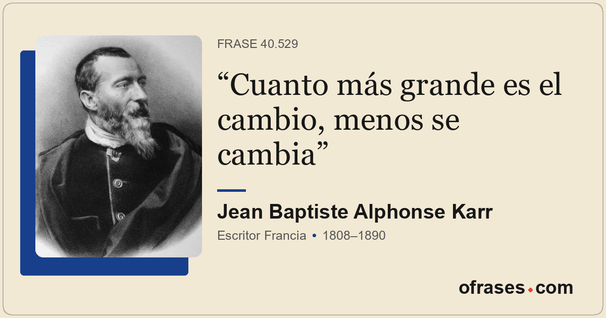 Cuanto más grande es el cambio, menos se cambia