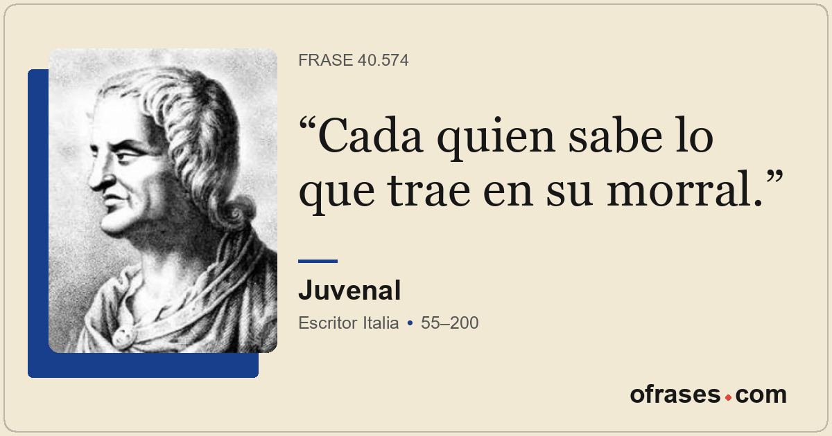 Cada quien sabe lo que trae en su morral.