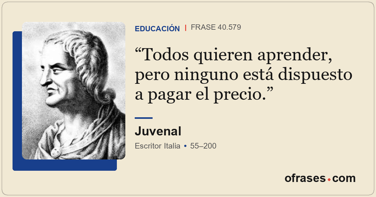 Todos quieren aprender, pero ninguno está dispuesto a pagar el precio.