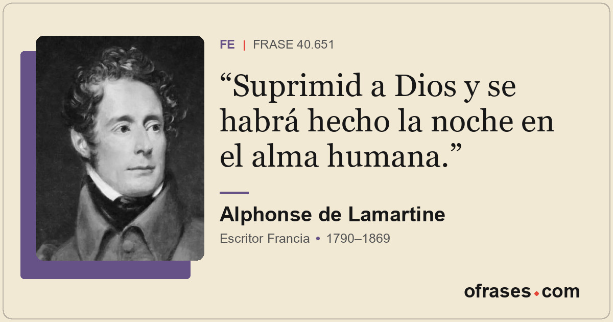 Suprimid a Dios y se habrá hecho la noche en el alma humana.