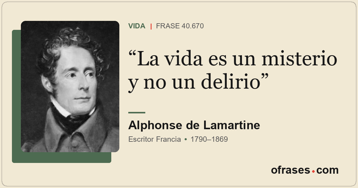 La vida es un misterio y no un delirio