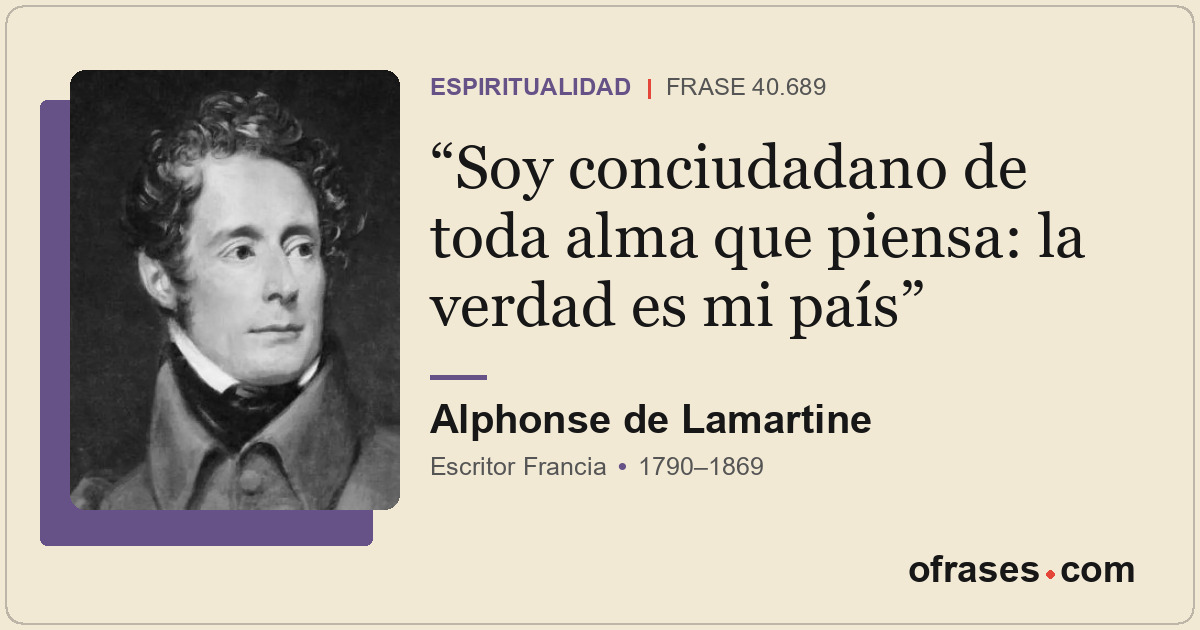 Soy conciudadano de toda alma que piensa: la verdad es mi país
