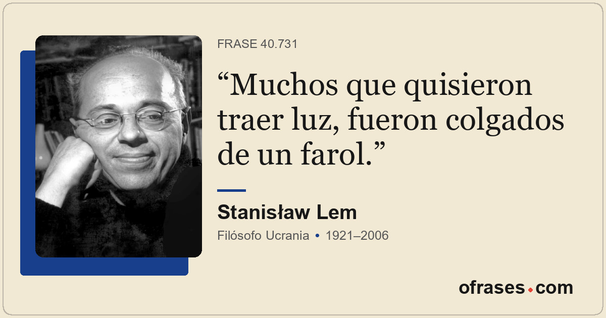 Muchos que quisieron traer luz, fueron colgados de un farol.