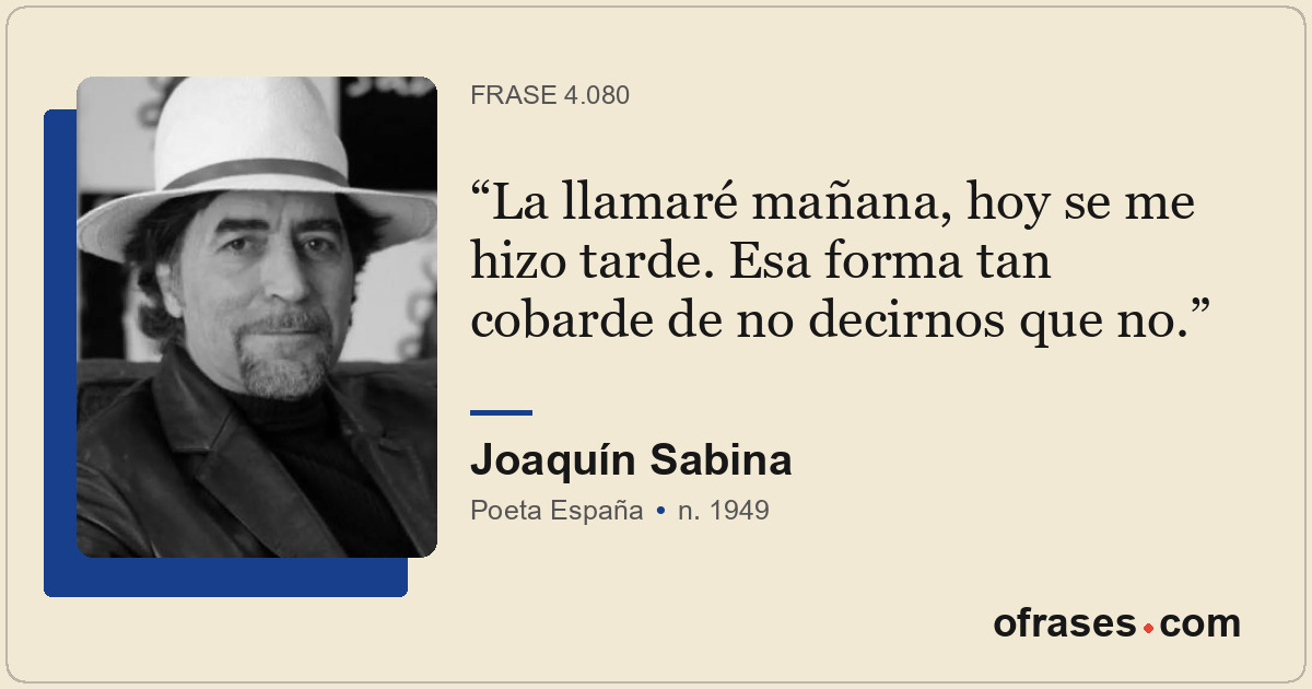 La llamaré mañana, hoy se me hizo tarde. Esa forma tan cobarde de no decirnos qu...
