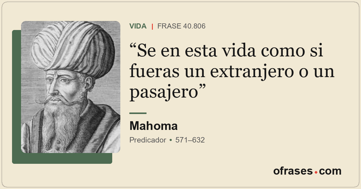 Se en esta vida como si fueras un extranjero o un pasajero