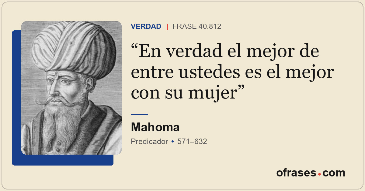 En verdad el mejor de entre ustedes es el mejor con su mujer