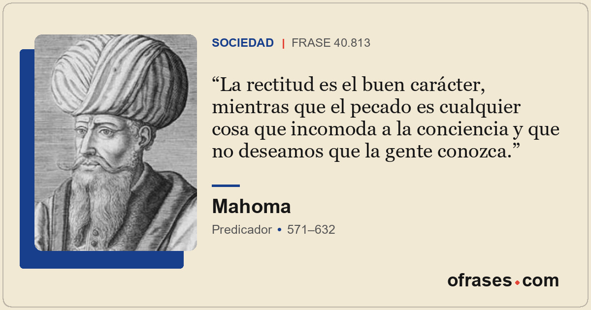 La rectitud es el buen carácter, mientras que el pecado es cualquier cosa que in...