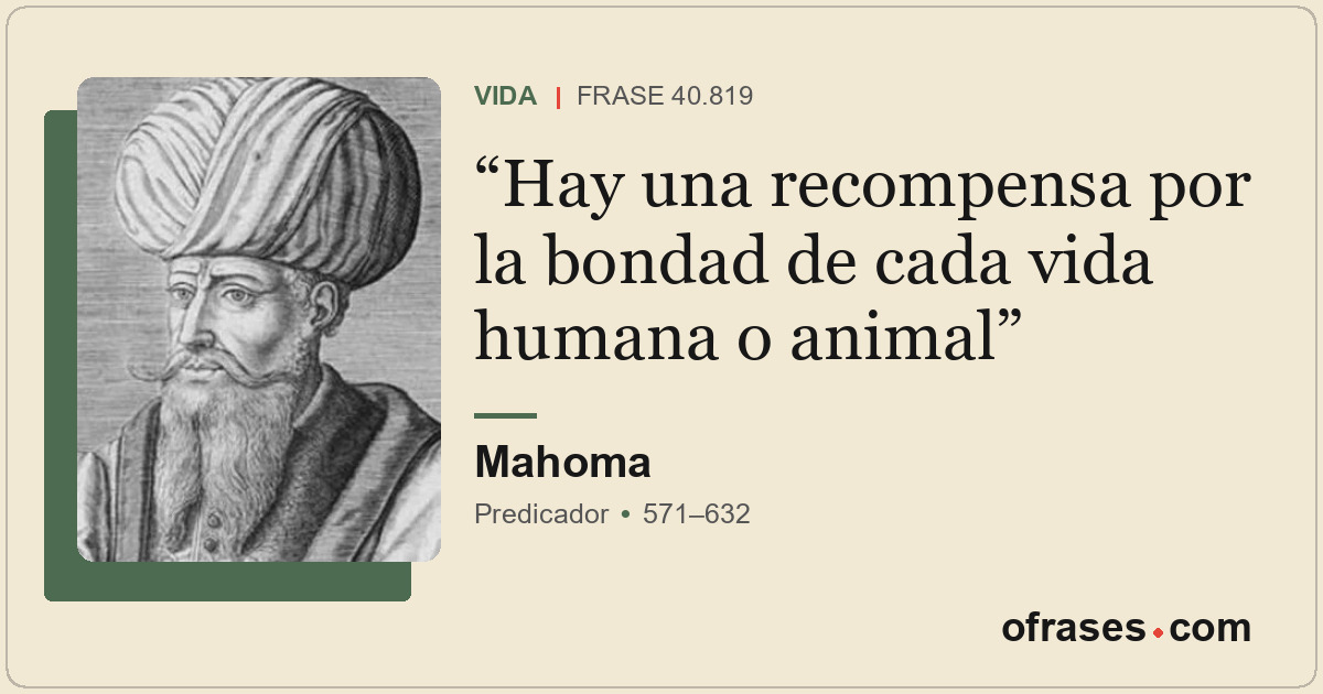 Hay una recompensa por la bondad de cada vida humana o animal