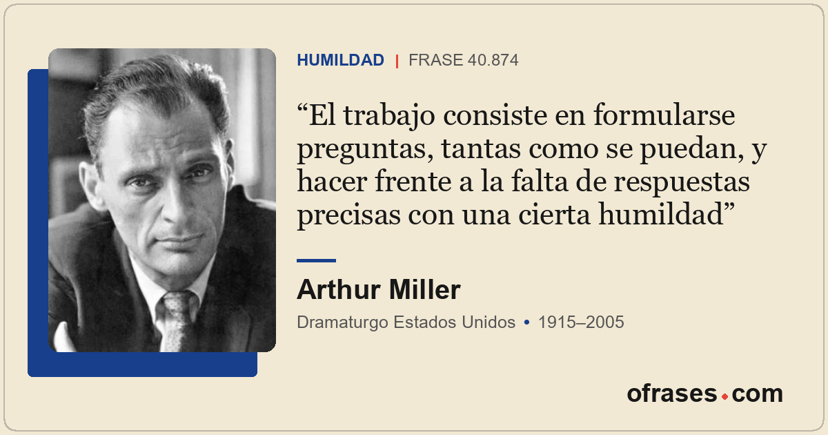 El trabajo consiste en formularse preguntas, tantas como se puedan, y hacer fren...