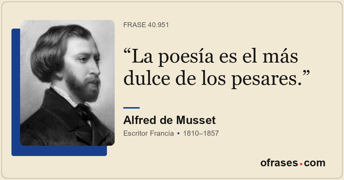 La poesía es el más dulce de los pesares.