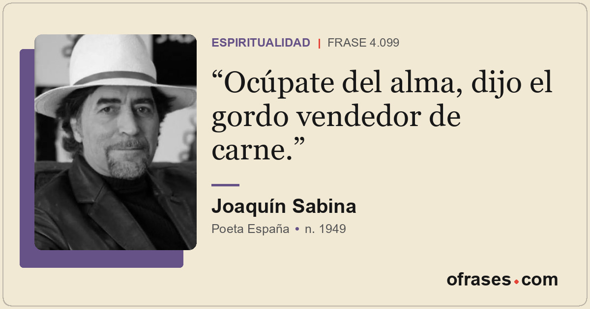 Ocúpate del alma, dijo el gordo vendedor de carne.