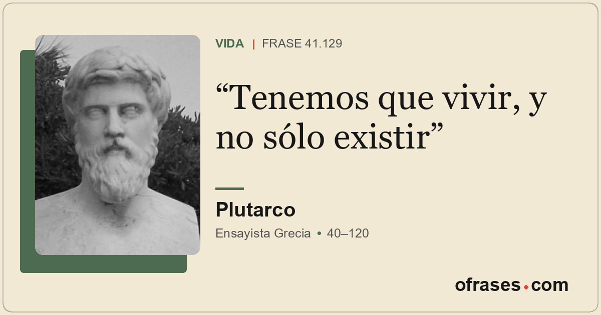 Tenemos que vivir, y no sólo existir