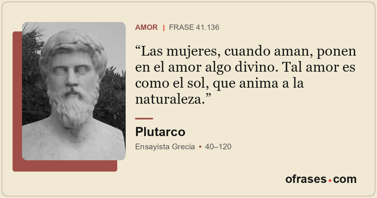 Las mujeres, cuando aman, ponen en el amor algo divino. Tal amor es como el sol,...