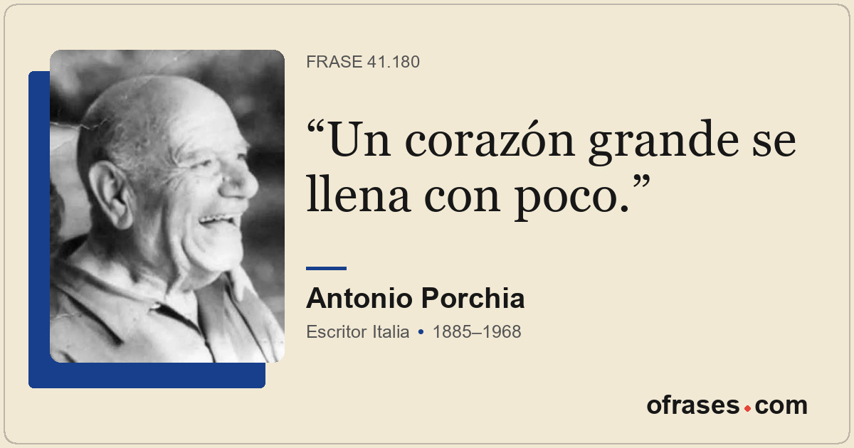 Un corazón grande se llena con poco.