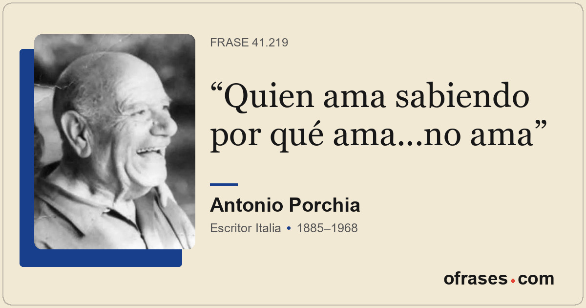 Quien ama sabiendo por qué ama...no ama