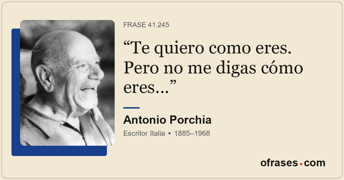 Te quiero como eres. Pero no me digas cómo eres...