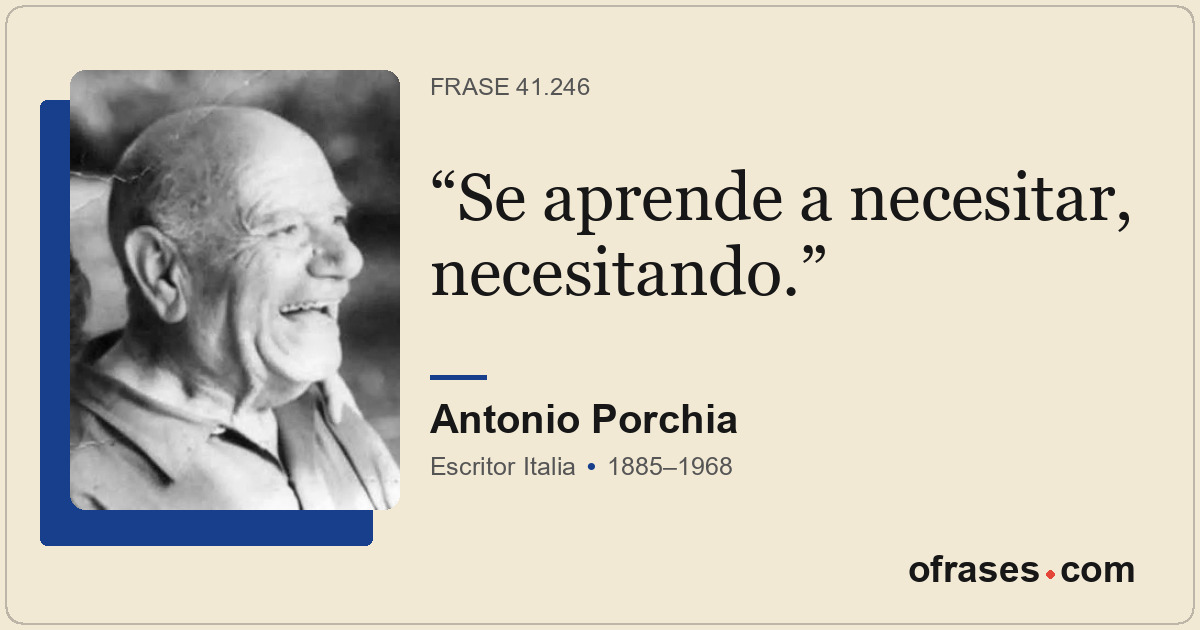 Se aprende a necesitar, necesitando.