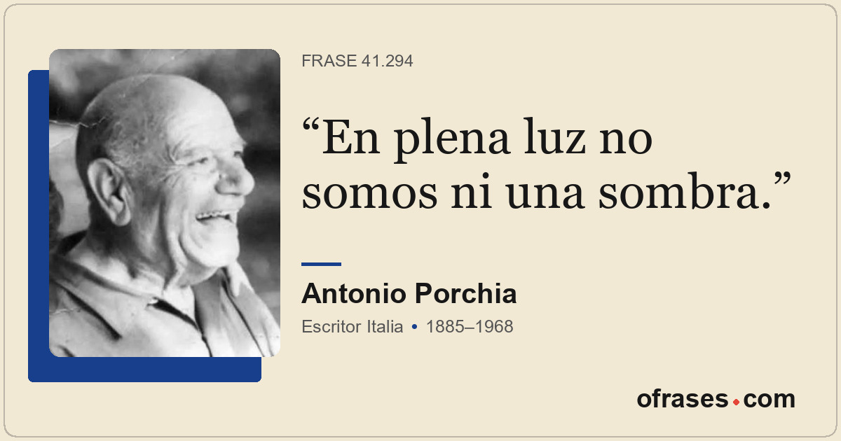 En plena luz no somos ni una sombra.