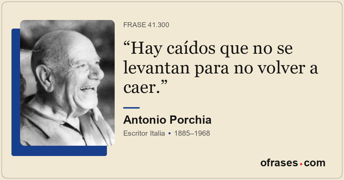 Hay caídos que no se levantan para no volver a caer.