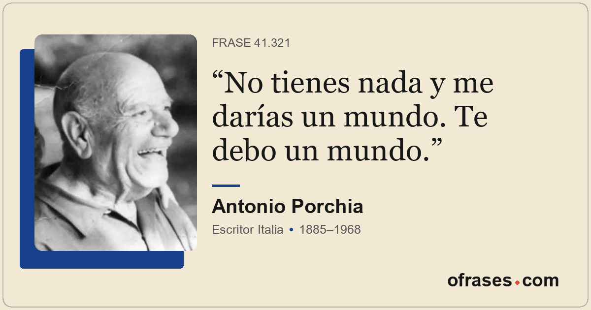 No tienes nada y me darías un mundo. Te debo un mundo.
