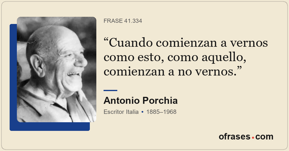 Cuando comienzan a vernos como esto, como aquello, comienzan a no vernos.