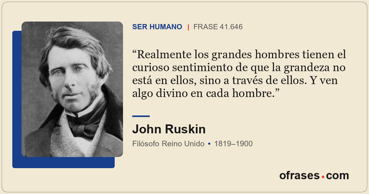 Realmente los grandes hombres tienen el curioso sentimiento de que la grandeza n...