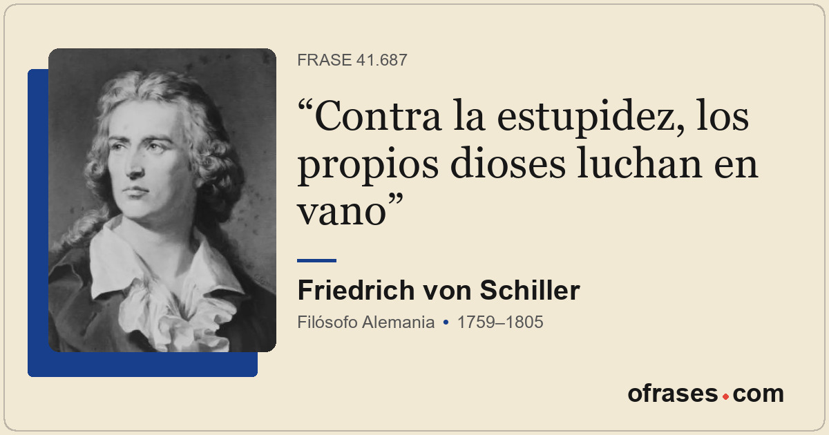 Contra la estupidez, los propios dioses luchan en vano