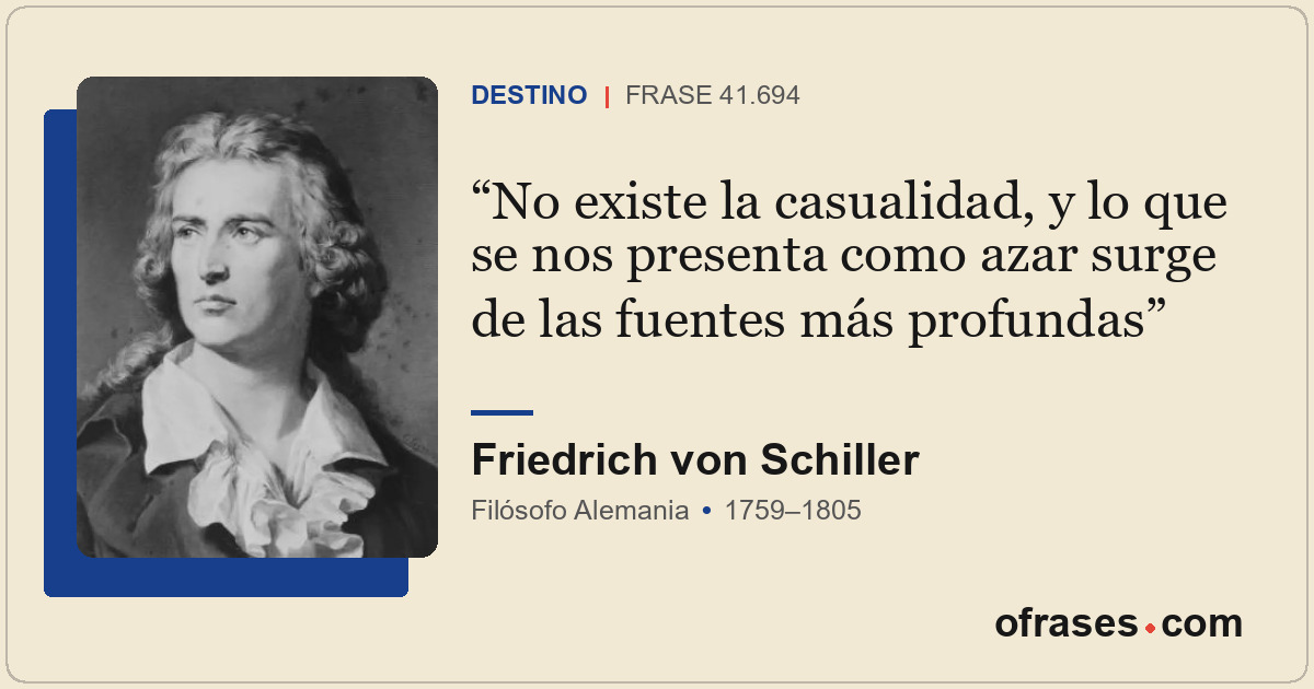 No existe la casualidad, y lo que se nos presenta como azar surge de las fuentes...