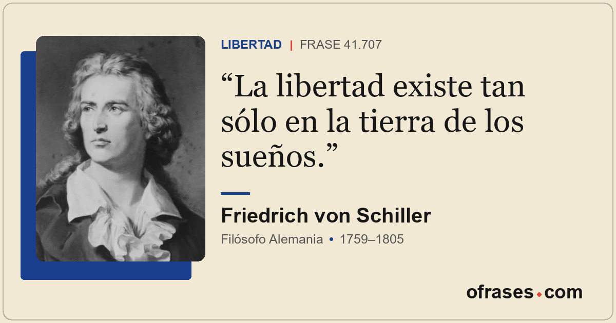 La libertad existe tan sólo en la tierra de los sueños.