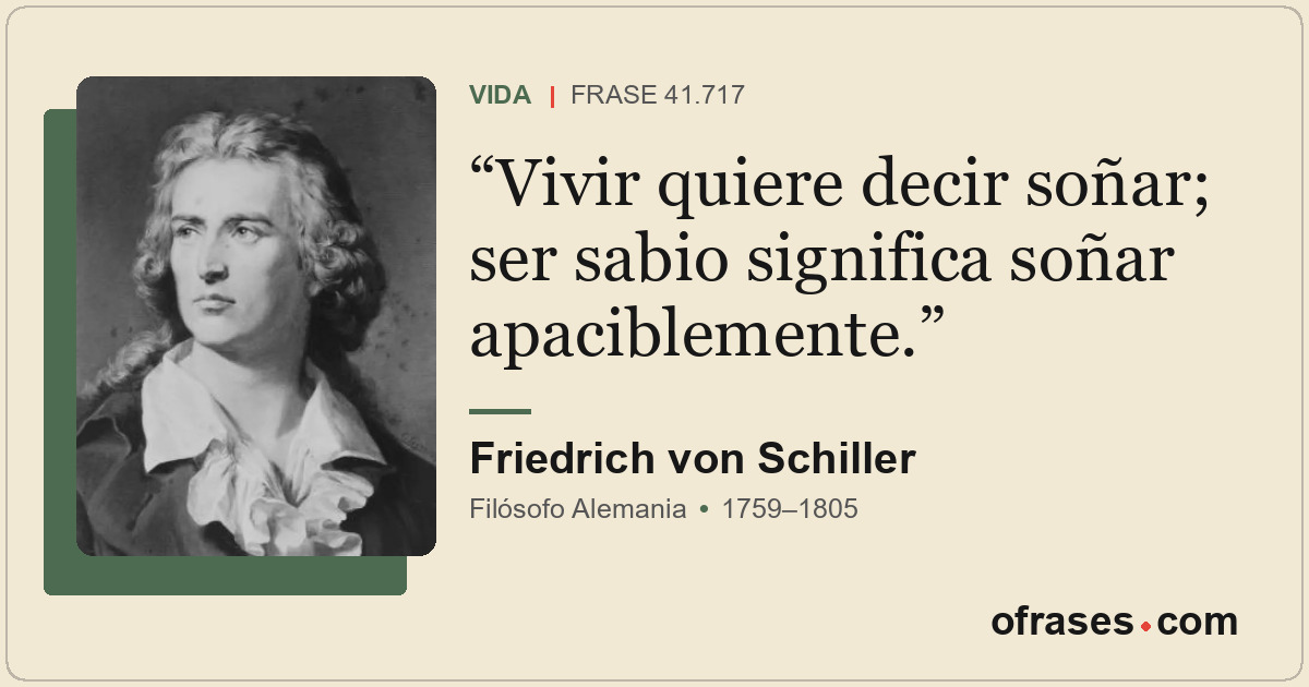 Vivir quiere decir soñar; ser sabio significa soñar apaciblemente.