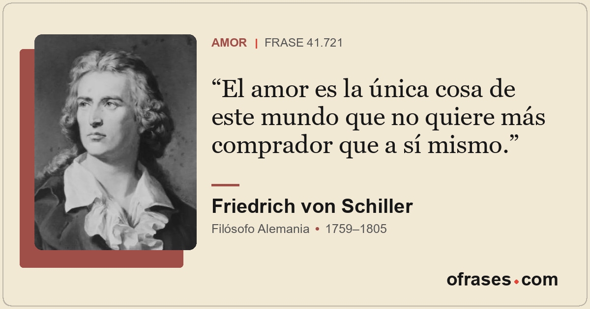 El amor es la única cosa de este mundo que no quiere más comprador que a sí mism...