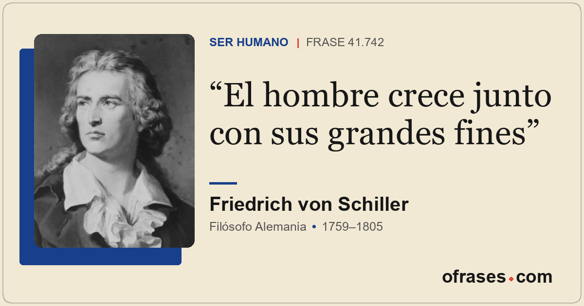 El hombre crece junto con sus grandes fines