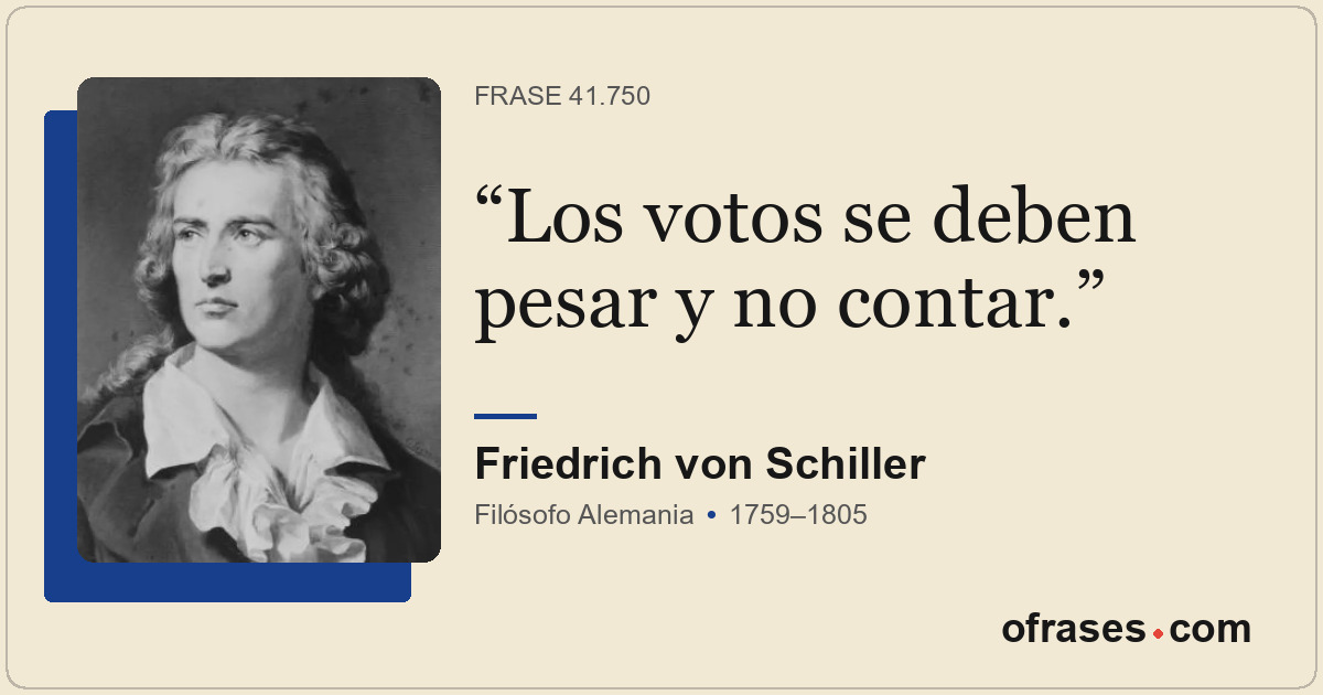 Los votos se deben pesar y no contar.