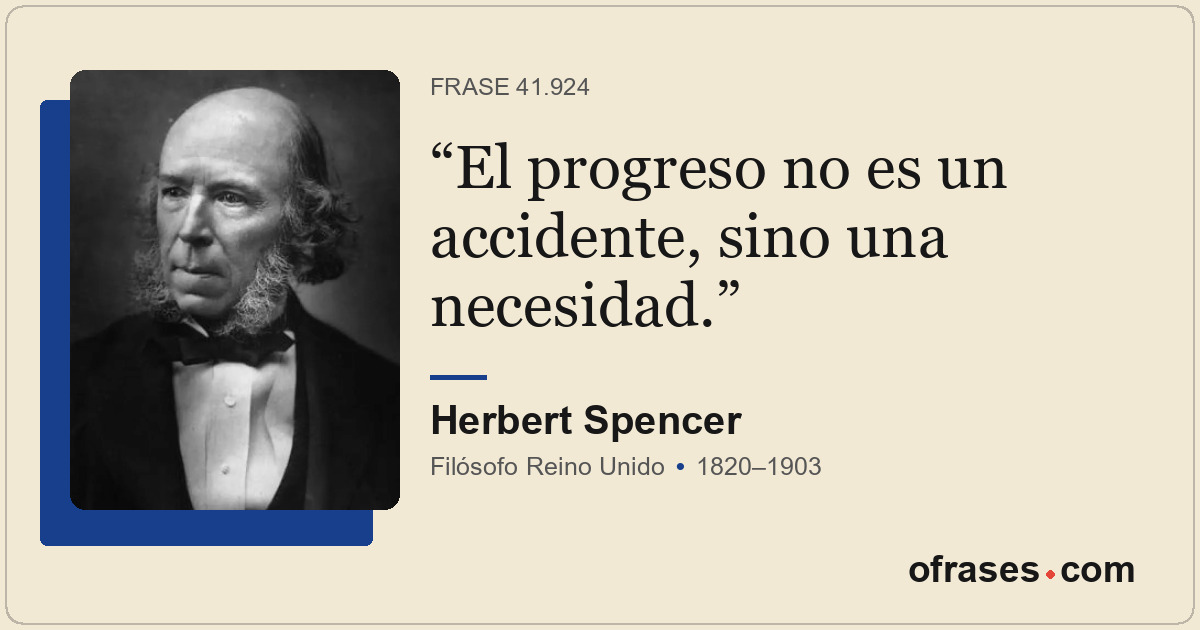El progreso no es un accidente, sino una necesidad.