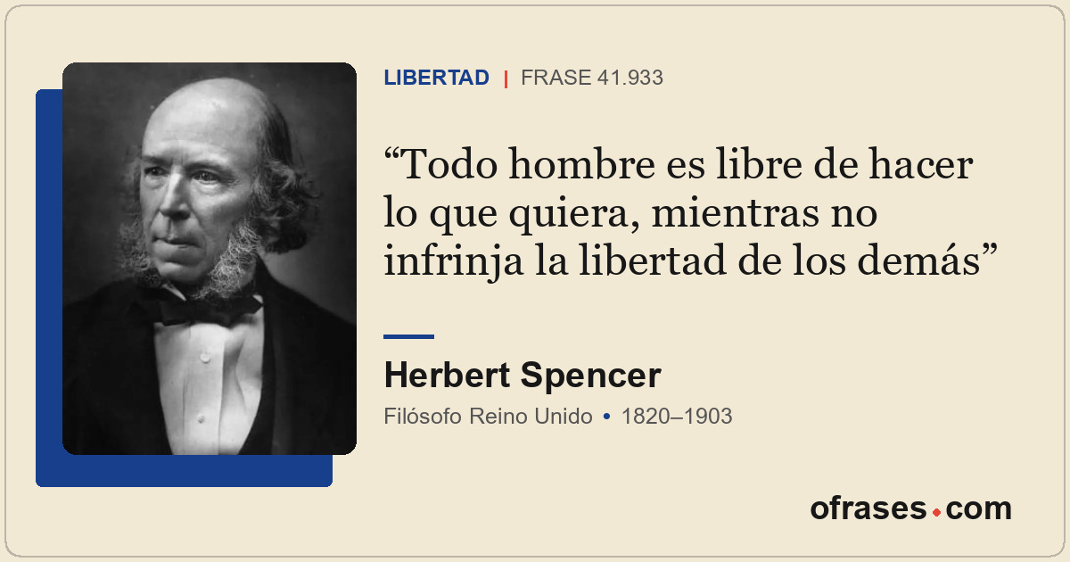 Todo hombre es libre de hacer lo que quiera, mientras no infrinja la libertad de...
