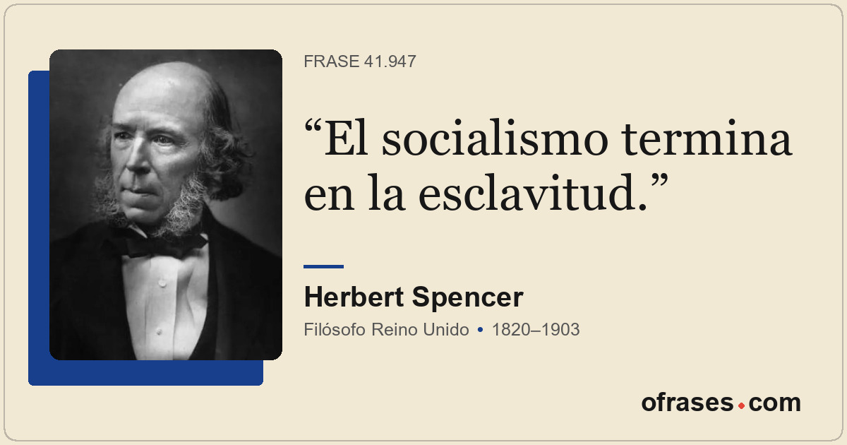 El socialismo termina en la esclavitud.