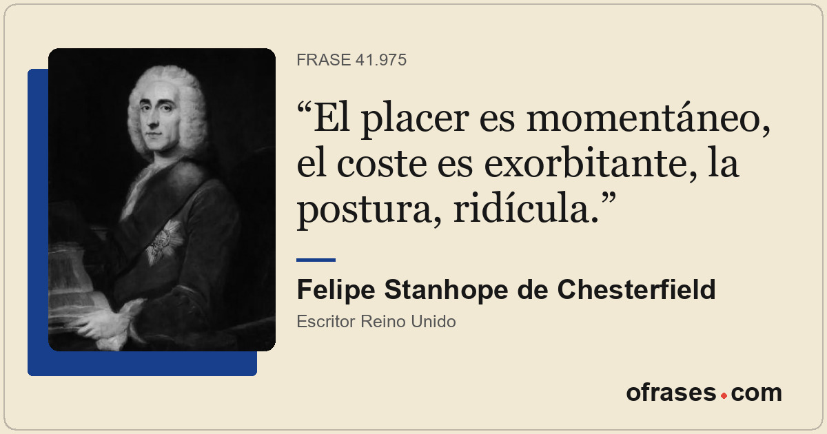 El placer es momentáneo, el coste es exorbitante, la postura, ridícula.